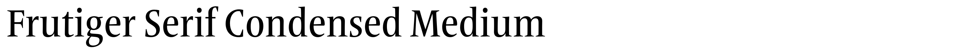 Frutiger Serif Condensed Medium